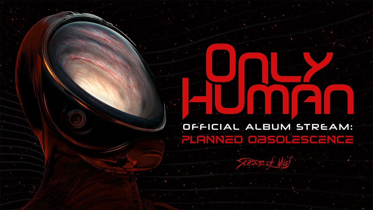 Only Human - Planned Obsolescence (Full Album Stream)