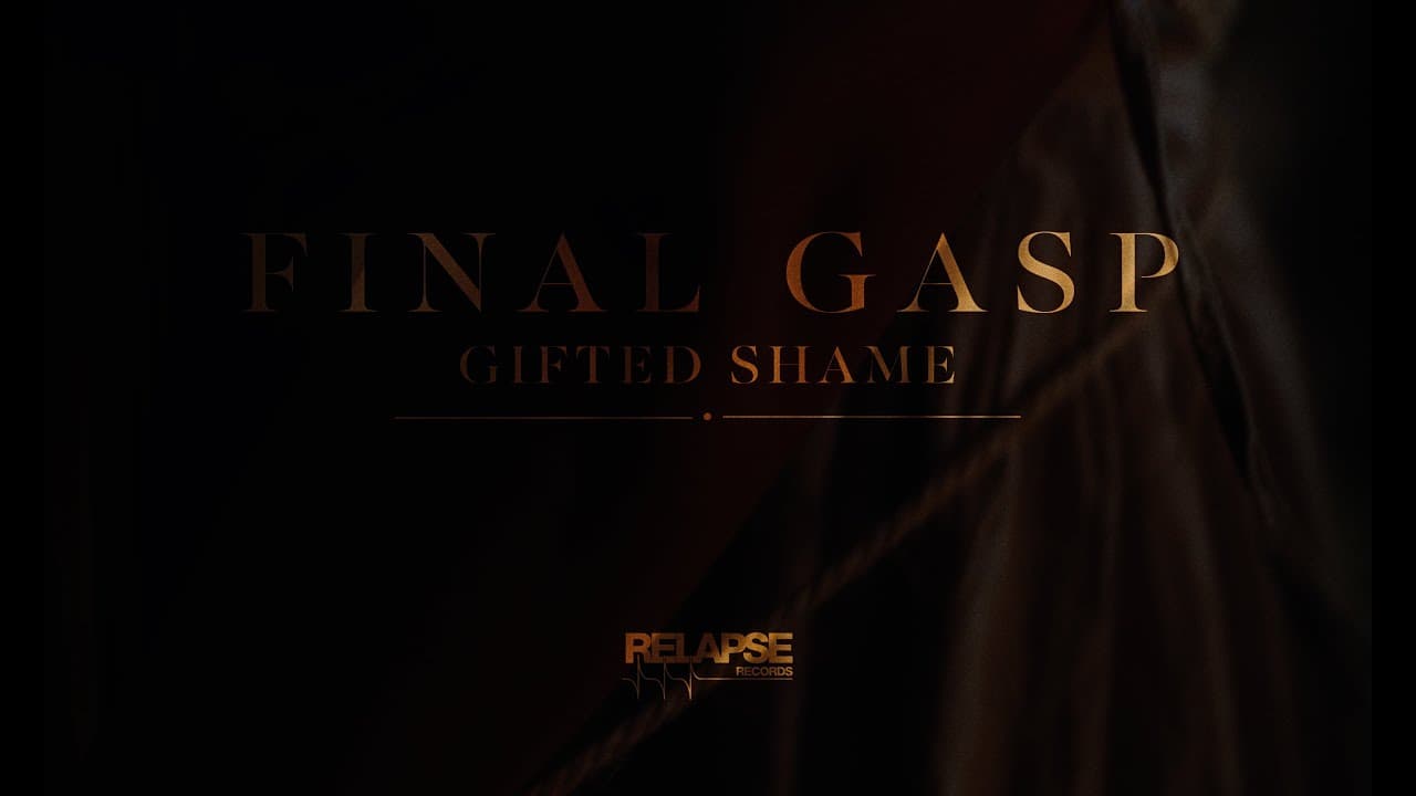 FINAL GASP - Gifted Shame (Official Visualizer)