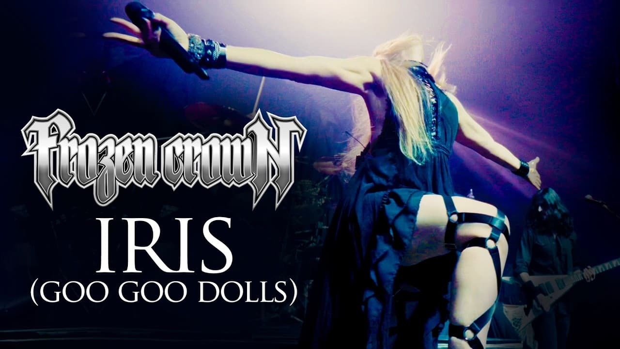FROZEN CROWN - Iris (Goo Goo Dolls Cover) | Napalm Records
