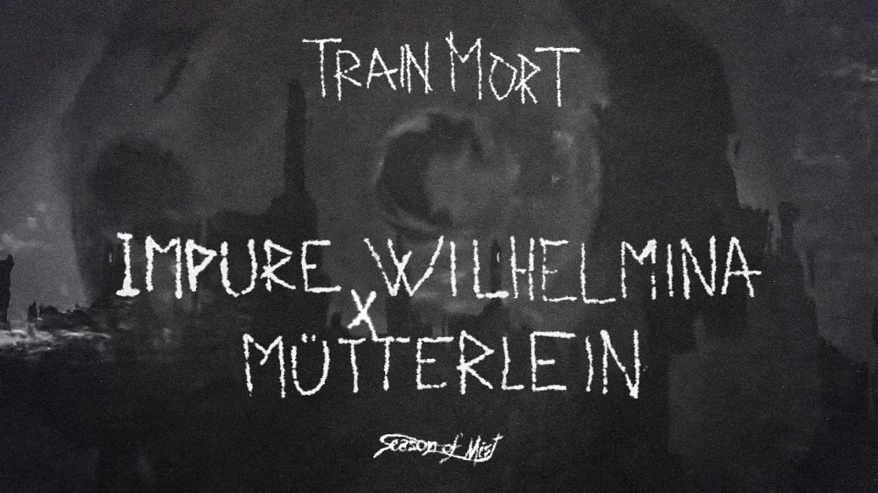 Impure Wilhelmina x Mütterlein - Train mort (Official Video)
