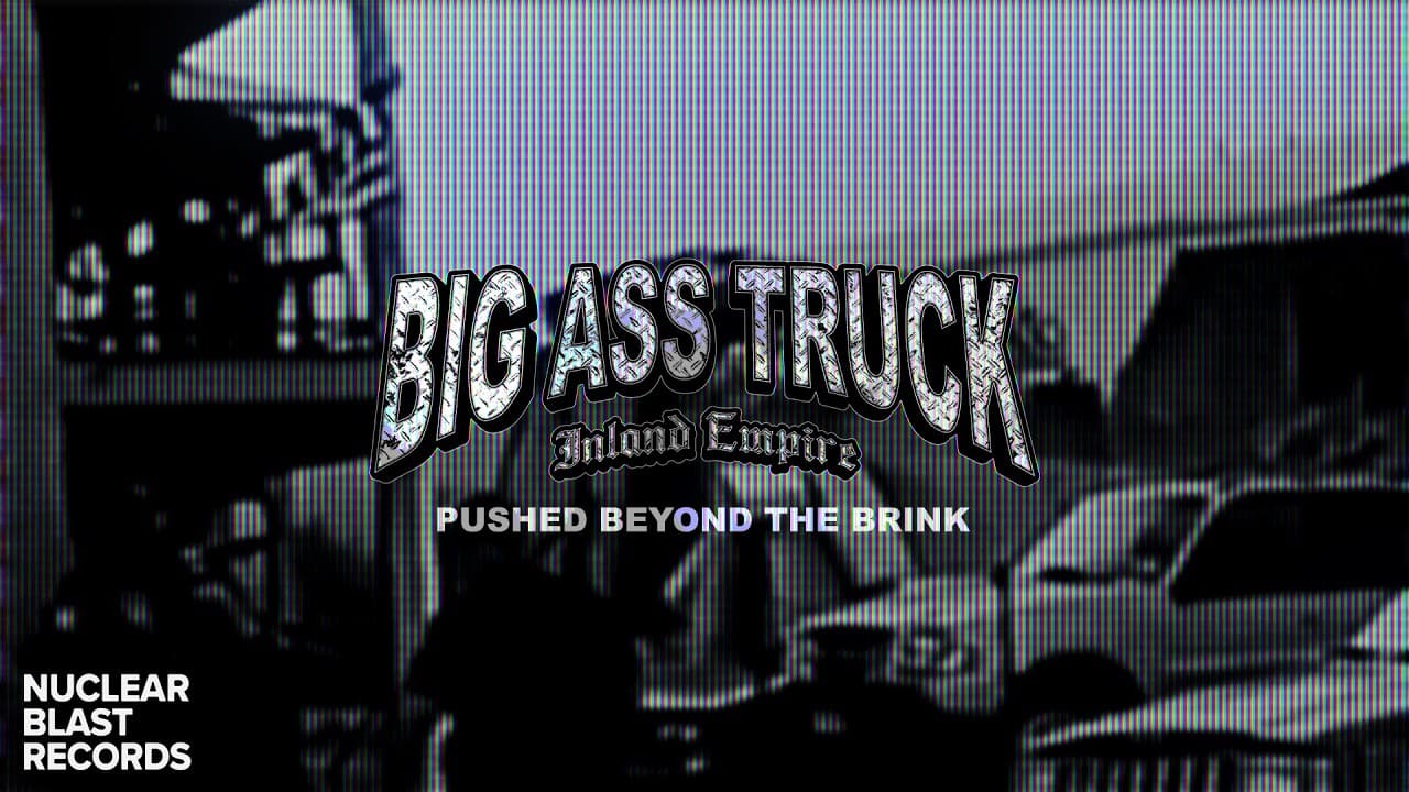 BIG ASS TRUCK I.E. - PUSHED BEYOND THE BRINK (OFFICIAL MUSIC VIDEO)