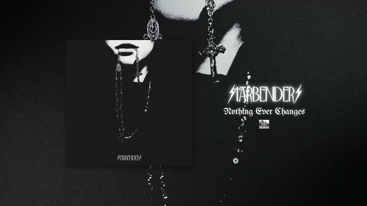 Starbenders - Nothing Ever Changes