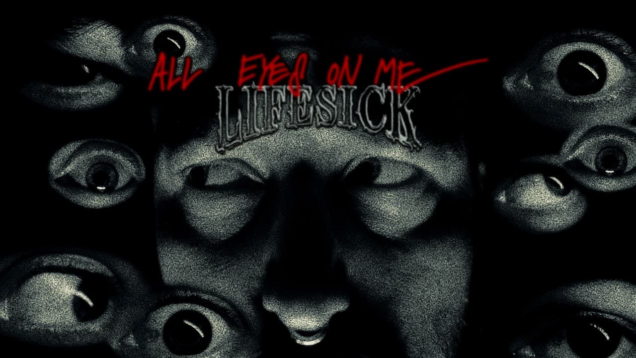 Lifesick - All Eyes On Me (Official Video)