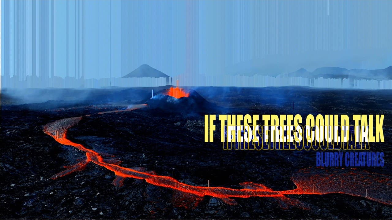 If These Trees Could Talk - Blurry Creatures (Official)