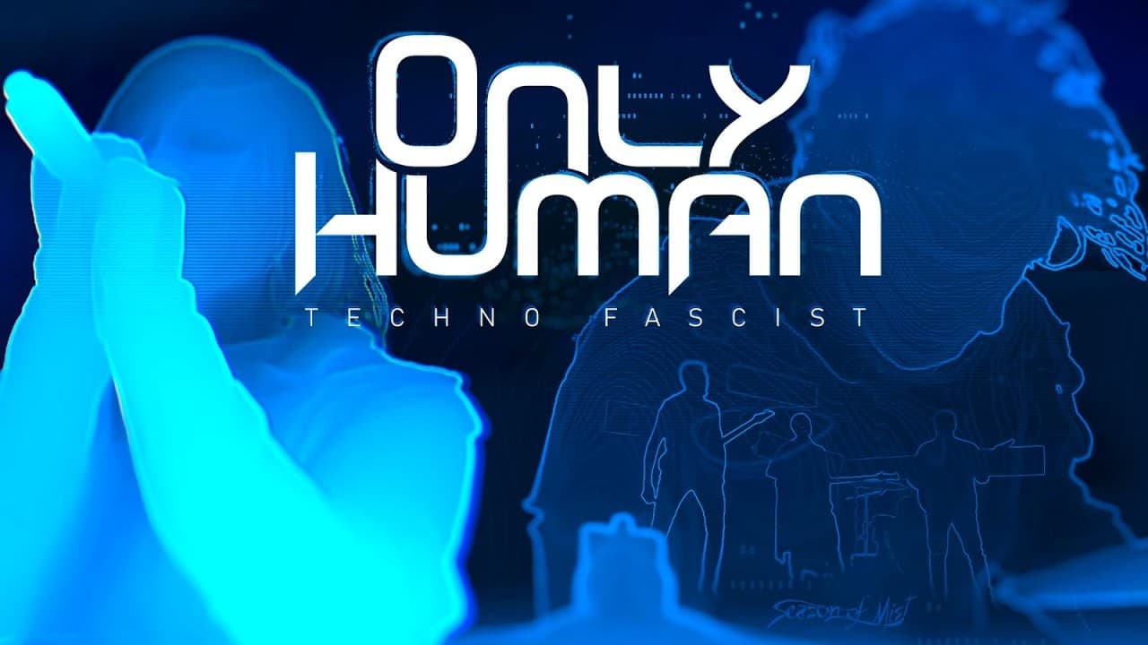 Only Human - Techno Fascist (Official Music Video)